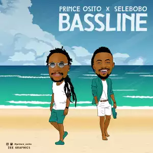 Prince Osito - Bassline ft Selebobo